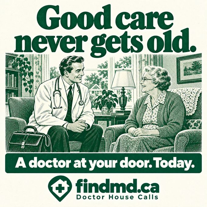 Vintage-style illustration of a doctor sitting and talking with an older woman in her living room. The poster reads: “Good care never gets old. A doctor at your door. Today.” It ends with the FINDMD.ca Doctor House Calls logo.